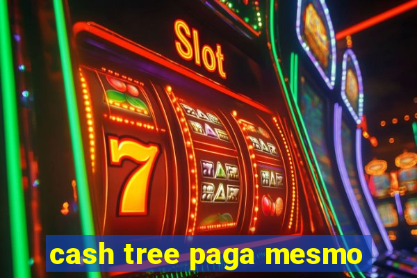 cash tree paga mesmo